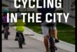 תרבות אופניים עירונית: אימוץ אורח חיי האופניים במרכזים עירוניים